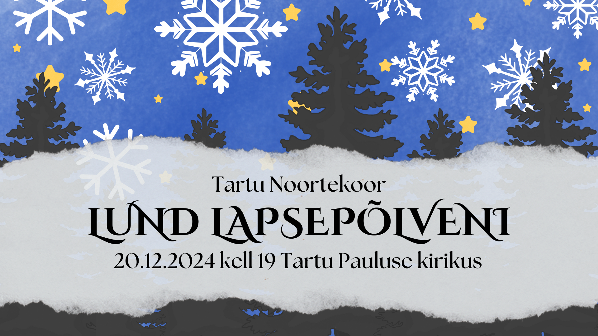 Jõulukontsert “Lund lapsepõlveni” Tartus Pauluse kirikus